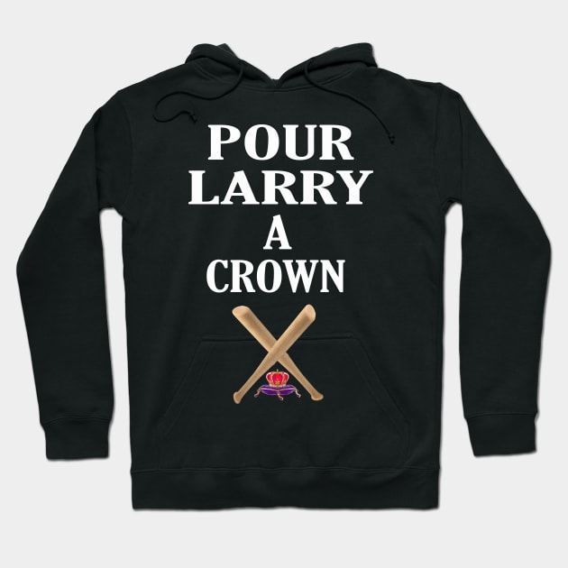 POUR LARRY A CROWN Hoodie by Cult Classics